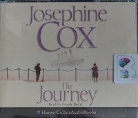 The Journey written by Josephine Cox performed by Carole Boyd on Audio CD (Abridged)